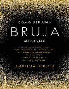 Como ser una bruja moderna Spanish Edition Gabriela Herstik Kitap Kapağı