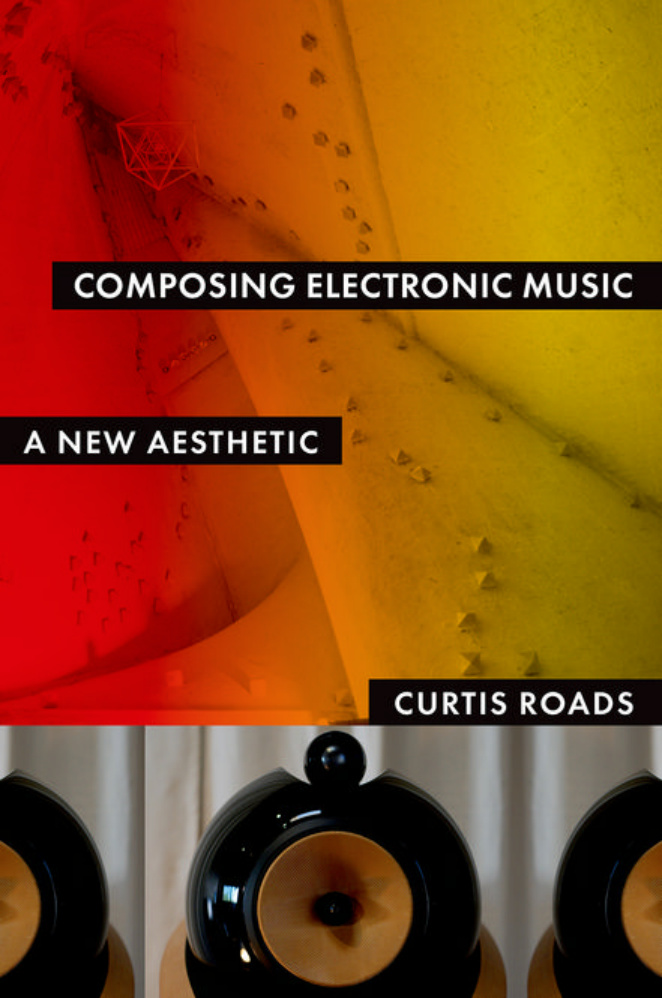 Composing Electronic Music Curtis Roads Kitap Kapağı