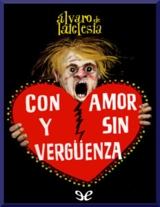 Con amor y sin verguenza Spanish Edition Alvaro de Laiglesia Kitap Kapağı