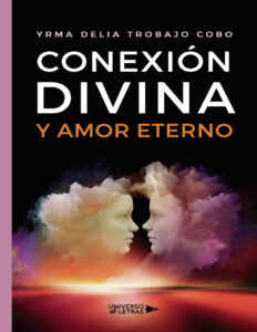 Conexion divina y amor eterno Spanish Edition Yrma Delia Trobajo Cobo Kitap Kapağı