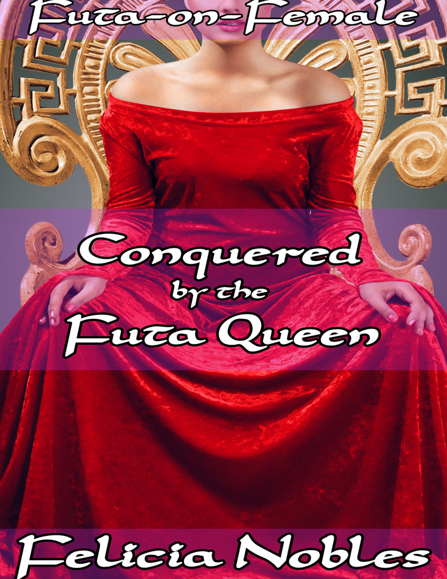 Conquered by the Futa Queen Felicia Nobles Kitap Kapağı