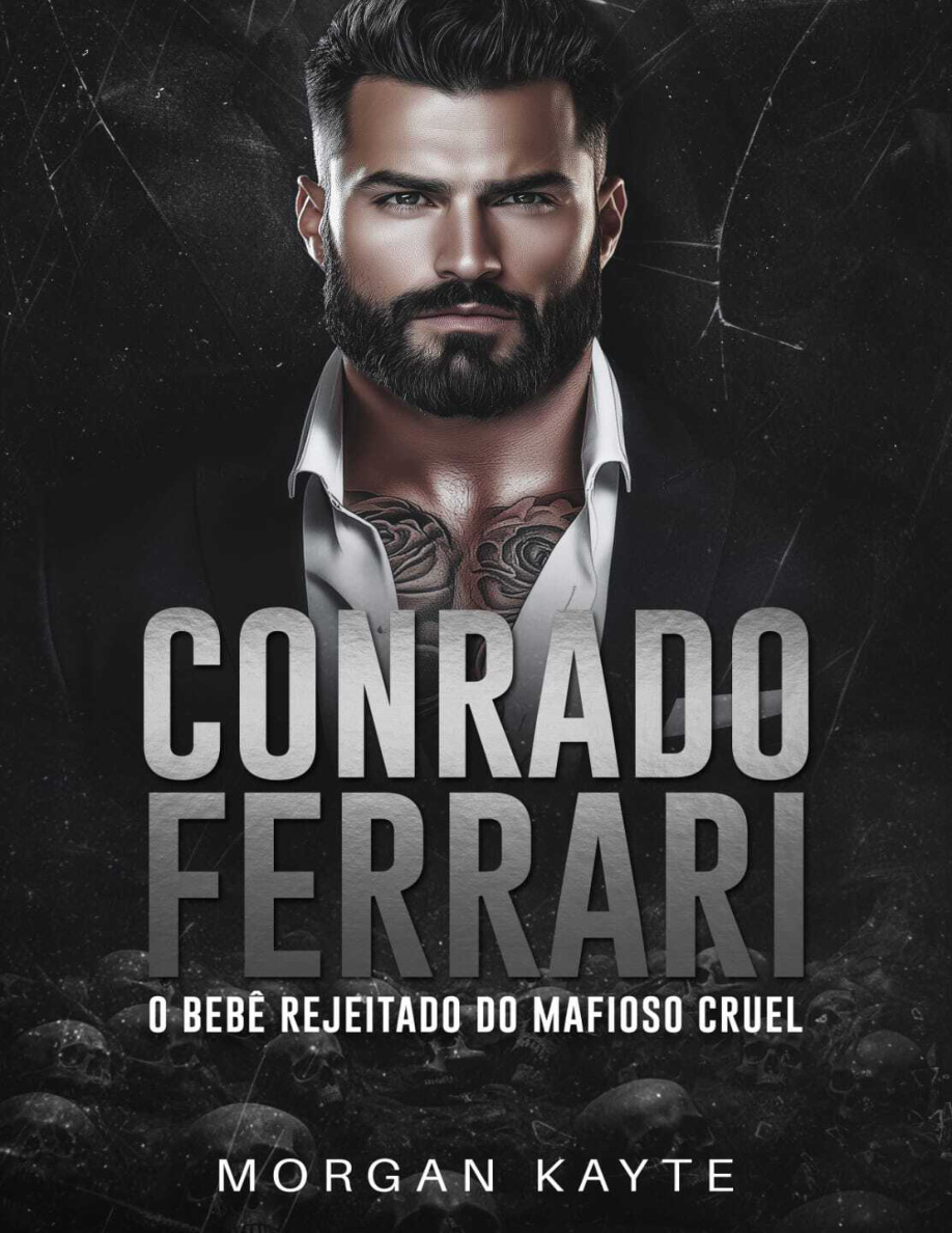 Conrado Ferrari O Bebe Rejeitado do Mafioso Cruel PDF Download