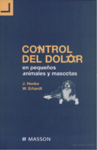 Control del dolor en pequenos animales y mascotas Spanish Edition By James Henke Wolf Erhardt Kitap Kapağı