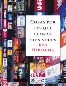 Cosas por las que llorar cien veces Spanish Edition Nakamura Kou Kitap Kapağı
