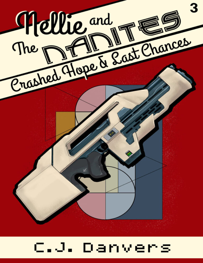 Crashed Hope and Last Chances Nellie and the Nanites Book 3 CJ Danvers Kitap Kapağı