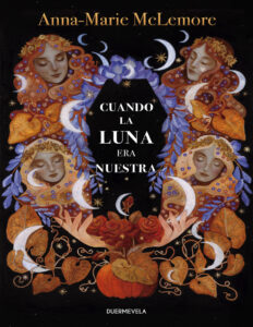 Cuando la luna era nuestra Spanish Edition Anna Marie McLemore Kitap Kapağı
