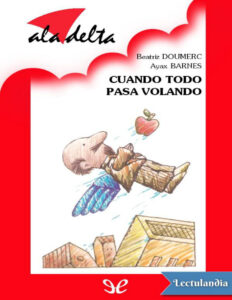 Cuando todo pasa volando Spanish Edition Beatriz Doumerc Kitap Kapağı