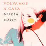 Cuando volvamos a casa Spanish Edition Nuria Gago Kitap Kapağı