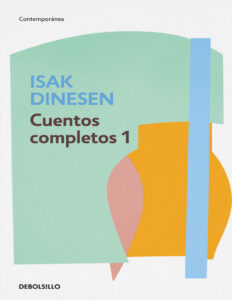 Cuentos completos 1 Spanish Edition Isak Dinesen Kitap Kapağı