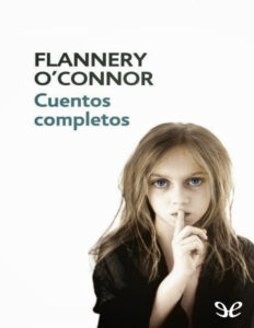 Cuentos completos Spanish Edition Flannery OConnor Kitap Kapağı