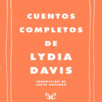Cuentos completos Spanish Edition Lydia Davis Kitap Kapağı