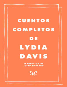 Cuentos completos Spanish Edition Lydia Davis Kitap Kapağı