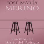Cuentos del Barrio del Refugio Spanish Edition Jose Maria Merino Kitap Kapağı