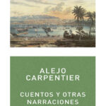 Cuentos y otras narraciones Spanish Edition Alejo Carpentier Kitap Kapağı