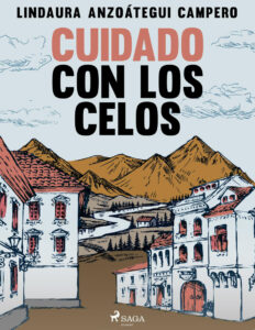 Cuidado con los celos Spanish Edition Lindaura Anzoategui Campero Kitap Kapağı