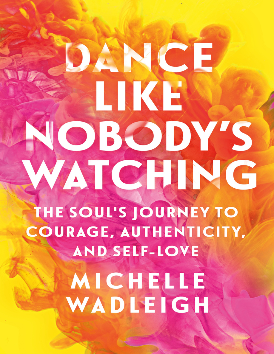 Dance Like Nobodys Watching Michelle Wadleigh Kitap Kapağı