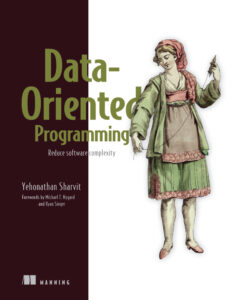 Data Oriented Programming Reduce Complexity by Rethinking Data Yehonathan Kitap Kapağı