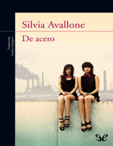 De acero Spanish Edition Silvia Avallone Kitap Kapağı