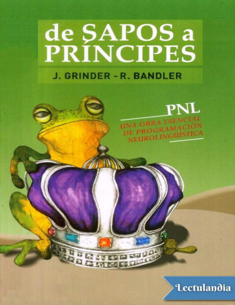 De sapos a principes Spanish Edition John Grinder n Richard Bandler Kitap Kapağı