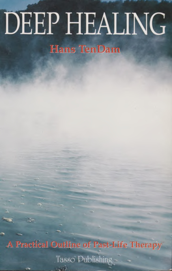 Deep Healing A Practical Outline Of Past Life Therapy Hans TenDam Kitap Kapağı