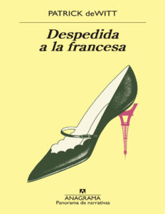 Despedida a la francesa Spanish Edition Patrick deWitt Kitap Kapağı