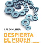 Despierta el poder de tu mente Spanish Edition Lalo Huber Kitap Kapağı
