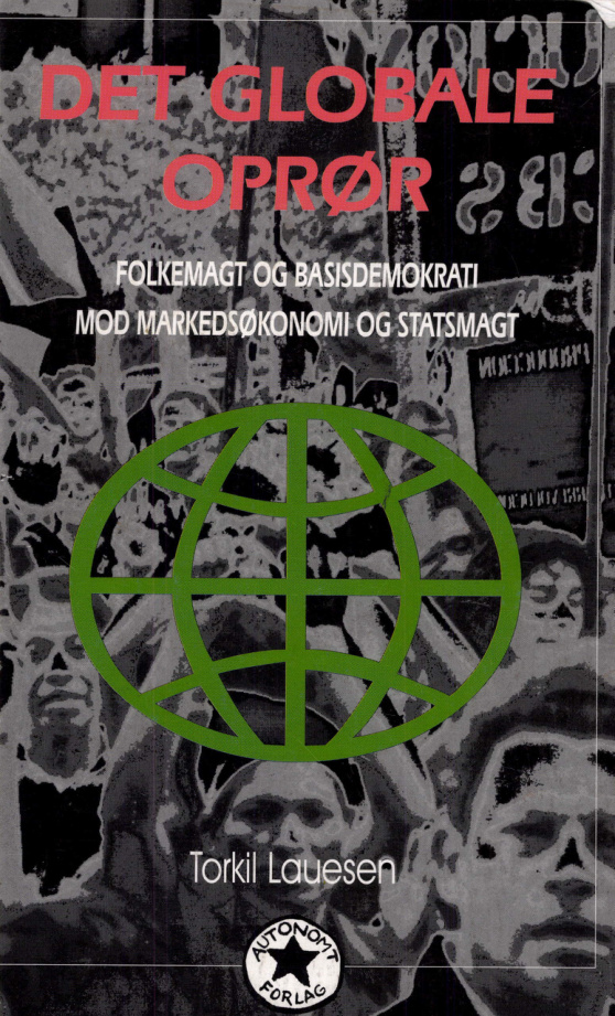 Det globale opror folkemagt og basisdemokrati mod markedskraefter Danish Edition Torkil Lauesen Kitap Kapağı