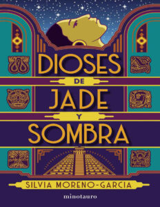 Dioses de jade y sombra Spanish Edition Silvia Moreno Garcia Kitap Kapağı