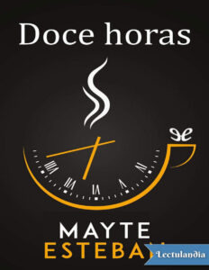 Doce horas Spanish Edition Mayte Esteban Kitap Kapağı