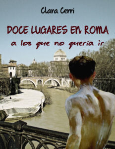 Doce lugares en Roma a los que no queria ir Spanish Edition Clara Cerri Kitap Kapağı