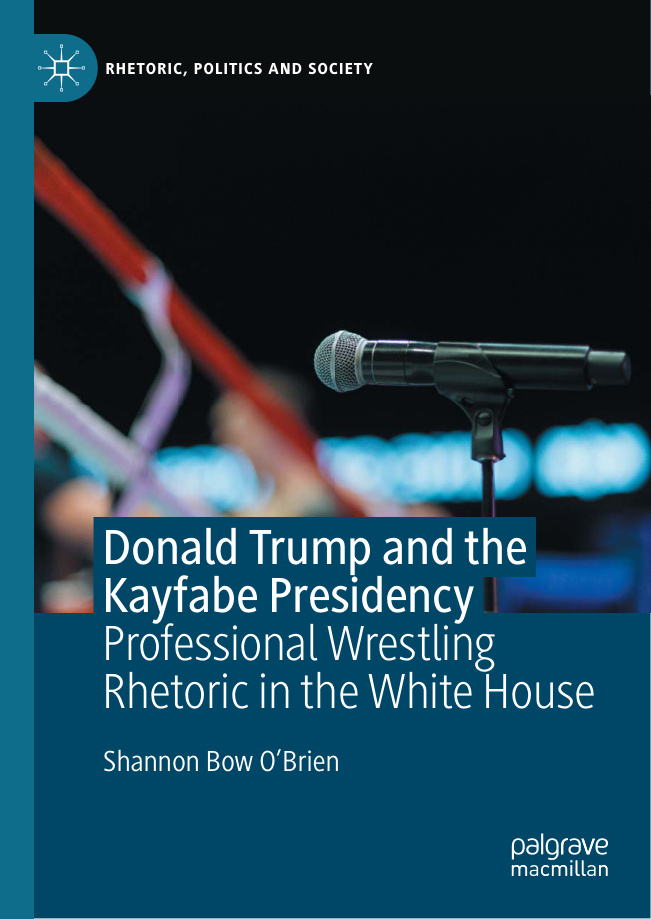 Donald Trump and the Kayfabe Presidency Shannon Bow OBrien Kitap Kapağı