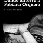 Donde enterre a Fabiana Orquera Spanish Edition Cristian Perfumo Kitap Kapağı