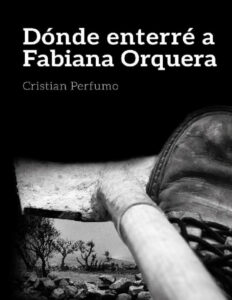 Donde enterre a Fabiana Orquera Spanish Edition Cristian Perfumo Kitap Kapağı