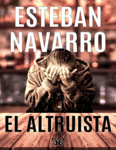 El altruista Spanish Edition Esteban Navarro Kitap Kapağı