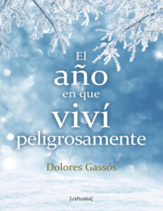 El ano en que vivi peligrosamente Spanish Edition Dolores Gassos Kitap Kapağı