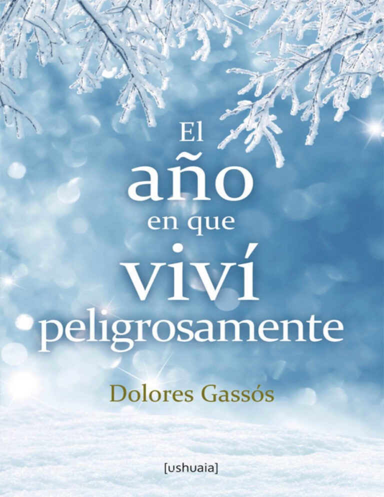 El ano en que vivi peligrosamente Spanish Edition Dolores Gassos Kitap Kapağı