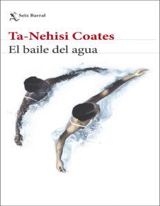 El baile del agua Spanish Edition Ta Nehisi Coates Kitap Kapağı