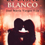 El cisne blanco Spanish Edition Jose Maria Vargas Vilas Kitap Kapağı