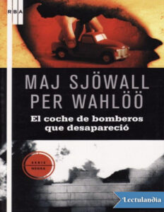 El coche de bomberos que desaparecio Spanish Edition Maj Sjowall y Per Wahloo Kitap Kapağı