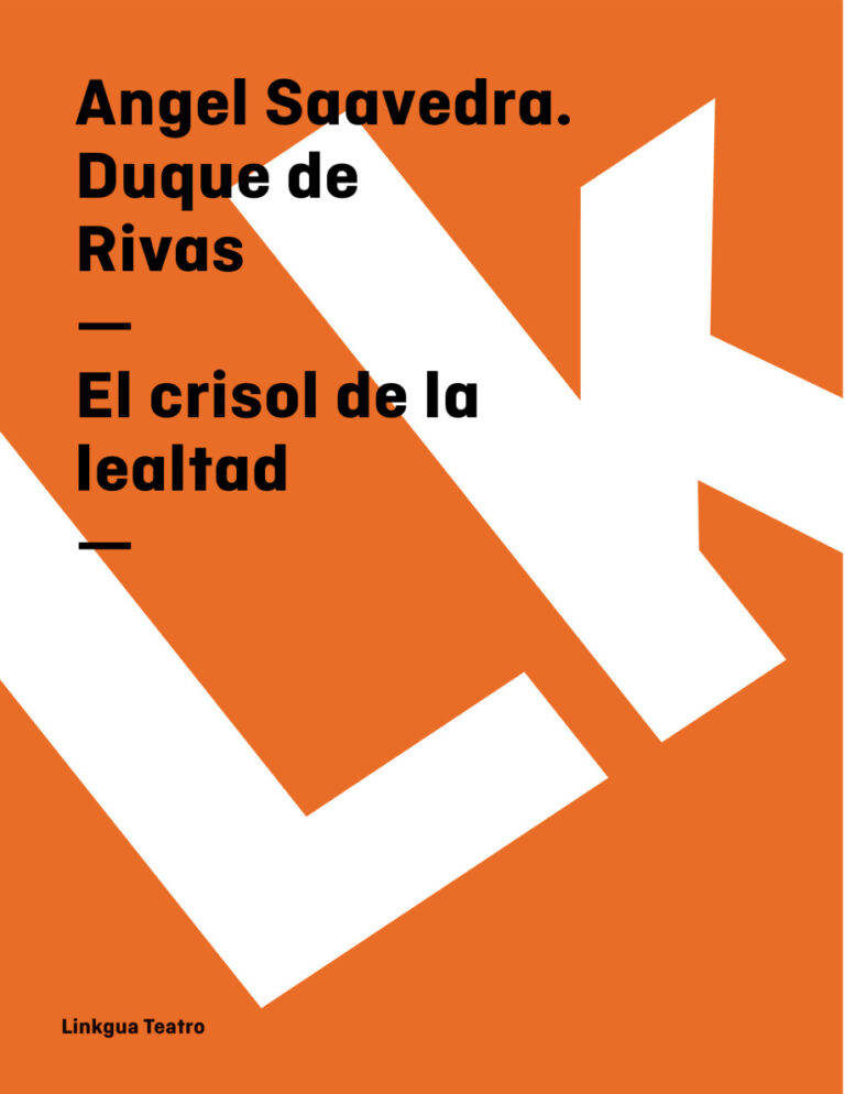 El crisol de la lealtad Spanish Edition Angel Saavedra Duque de Rivas Kitap Kapağı