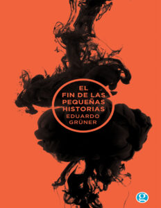 El fin de las pequenas historias Spanish Edition Eduardo Gruner Kitap Kapağı