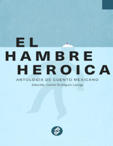 El hambre heroica Spanish Edition Gabriel Rodriguez Liceaga Kitap Kapağı