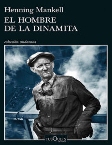 El hombre de la dinamita Spanish Edition Mankell Henning Kitap Kapağı
