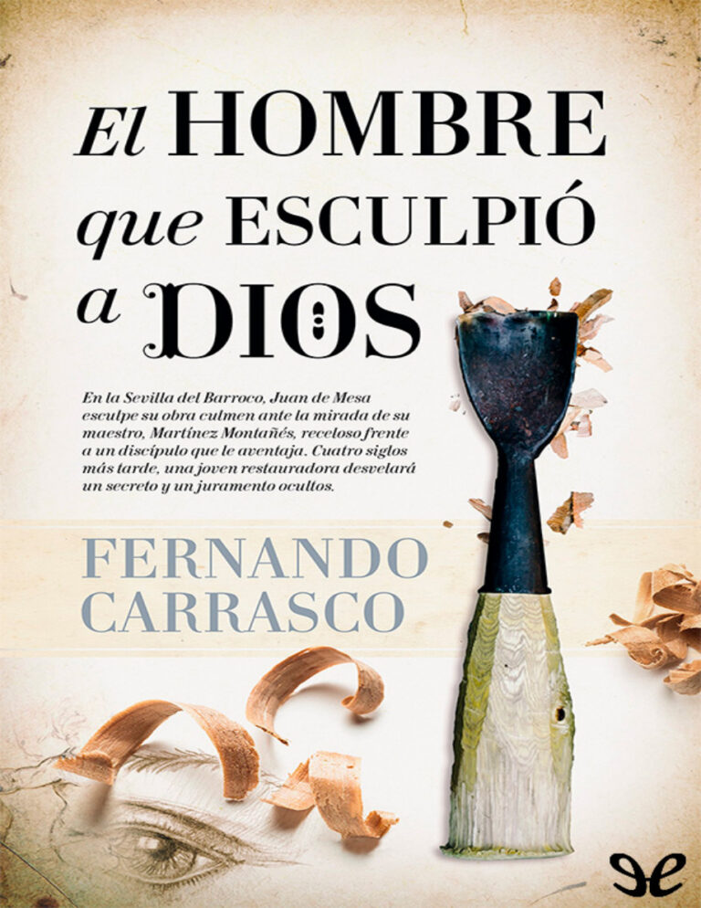 El hombre que esculpio a Dios Spanish Edition Fernando Carrasco Moreno Kitap Kapağı