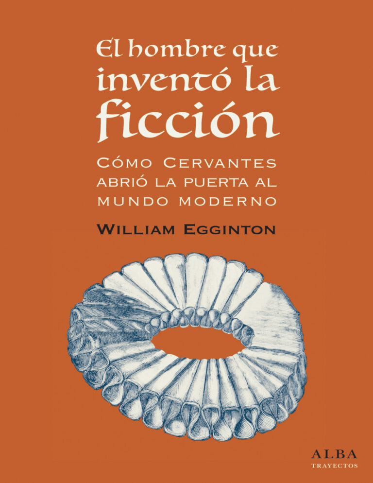 El hombre que invento la ficcion Spanish Edition William Egginton Kitap Kapağı