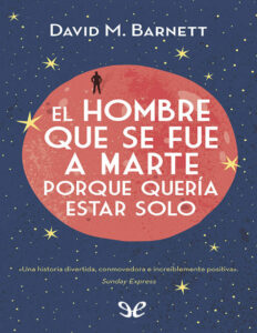 El hombre que se fue a Marte porque queria estar solo Spanish Edition David Barnett Kitap Kapağı