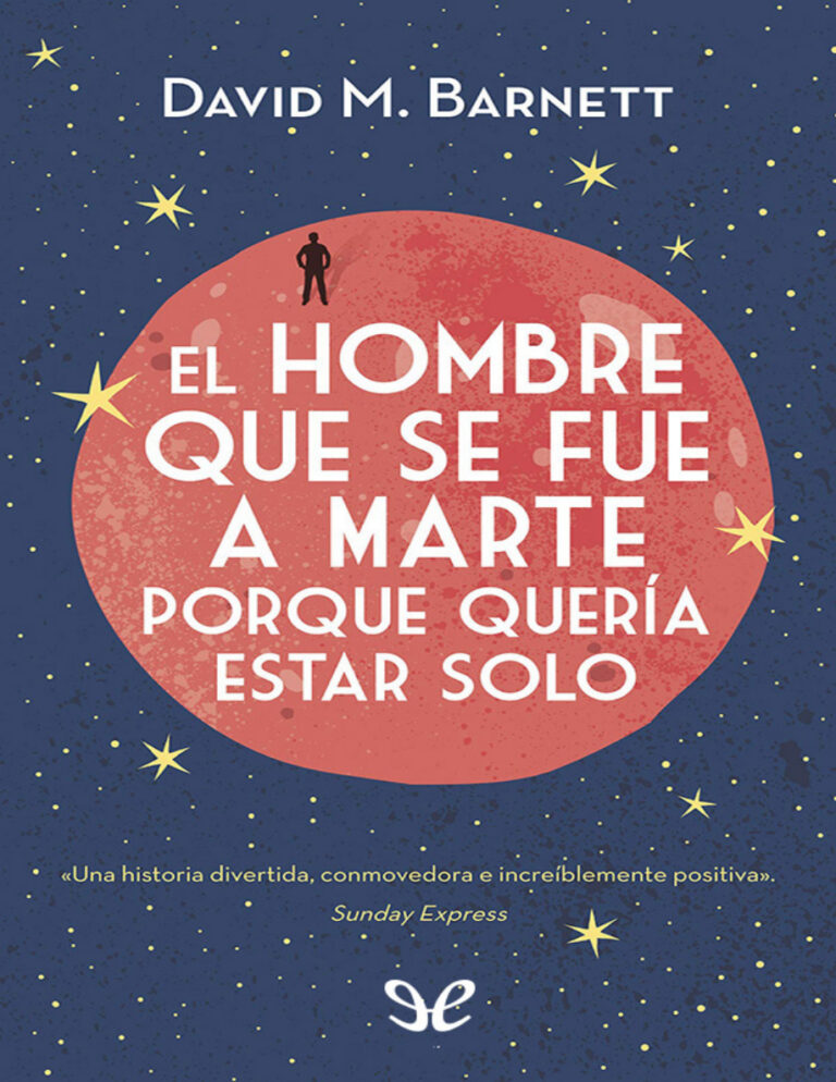 El hombre que se fue a Marte porque queria estar solo Spanish Edition David Barnett Kitap Kapağı
