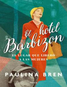 El hotel Barbizon Spanish Edition Paulina Bren Kitap Kapağı