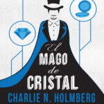 El mago de cristal Spanish Edition Charlie N Holmberg Kitap Kapağı