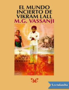 El mundo incierto de Vikram Lall Spanish Edition M G Vassanji Kitap Kapağı